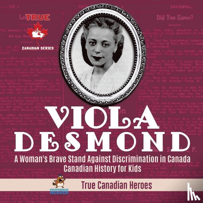 Professor Beaver - Viola Desmond - A Woman's Brave Stand Against Discrimination in Canada Canadian History for Kids True Canadian Heroes