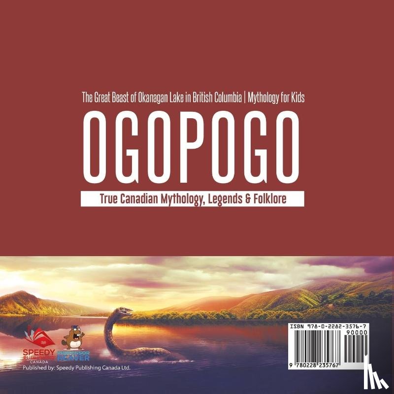 Professor Beaver - Ogopogo - The Great Beast of Okanagan Lake in British Columbia Mythology for Kids True Canadian Mythology, Legends & Folklore