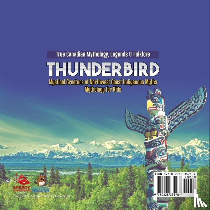 Professor Beaver - Thunderbird - Mystical Creature of Northwest Coast Indigenous Myths Mythology for Kids True Canadian Mythology, Legends & Folklore