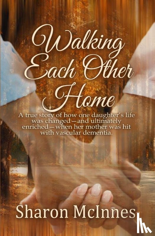 McInnes, Sharon - Walking Each Other Home