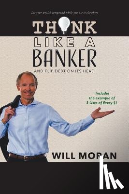 Moran, Will - Think Like a Banker