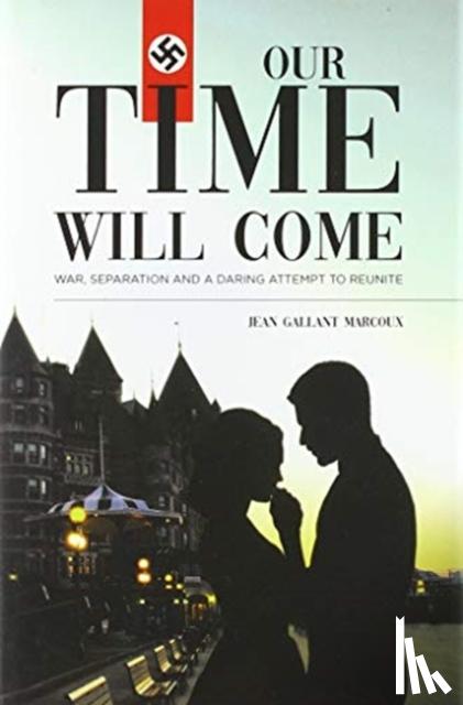 Marcoux, Jean Gallant - Our Time Will Come