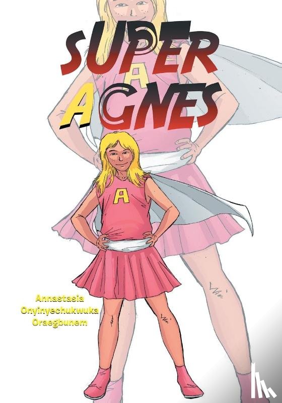 Oraegbunem, Annastasia Onyinyechukwuka - Super Agnes