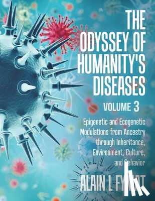Fymat, Alain L - The Odyssey of Humanity's Diseases Volume 3