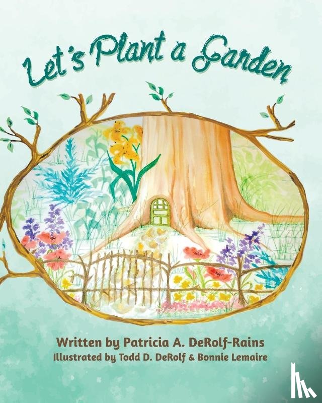 Derolf-Rains, Patricia A - Let's Plant a Garden