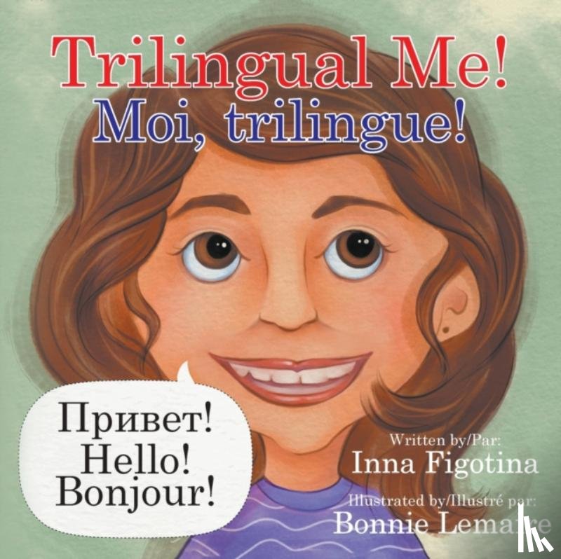 Figotina, Inna - Trilingual Me! Moi, trilingue!
