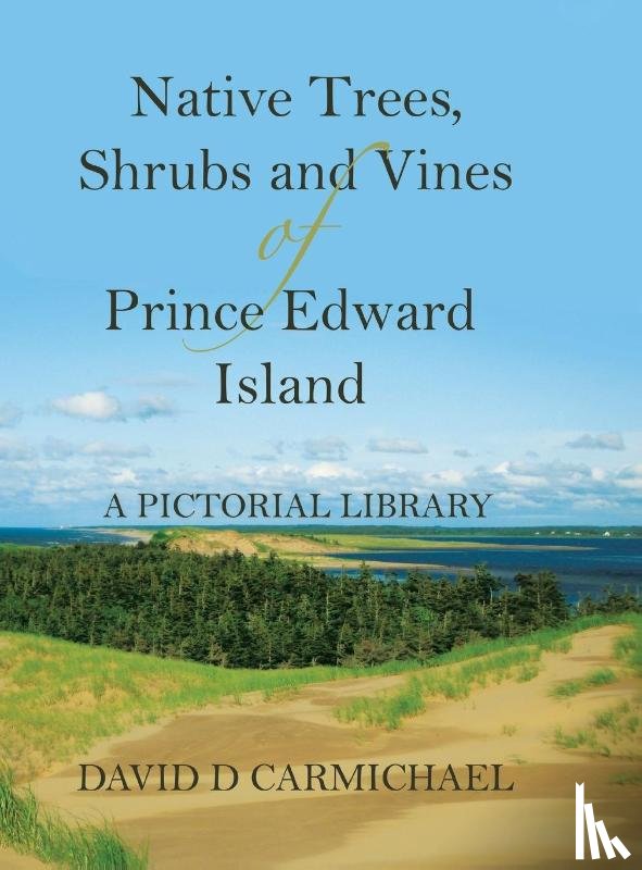 Carmichael, David D - Native Trees, Shrubs and Vines of Prince Edward Island