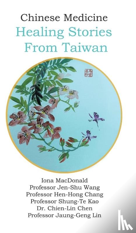 MacDonald, Iona, Wang, Professor Jen-Shu, Lin, Professor Jaung-Geng - Chinese Medicine