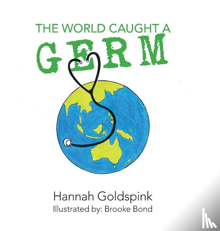 Goldspink, Hannah - The World Caught A Germ