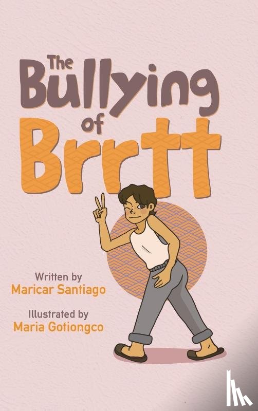 Santiago, Maricar - The Bullying of Brrtt