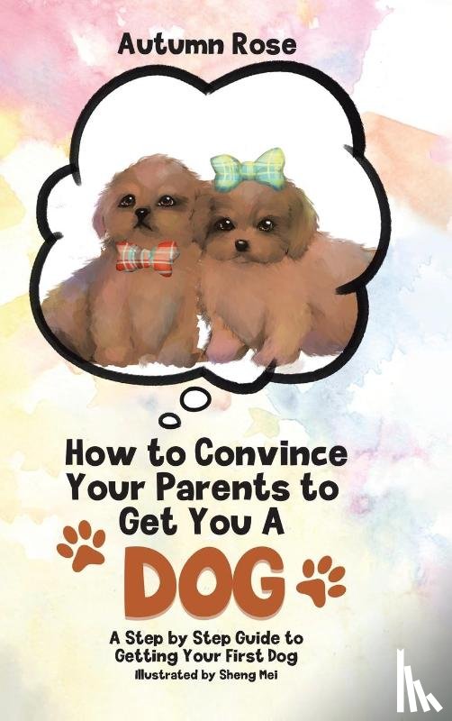 Rose, Autumn - How to Convince Your Parents to Get You A Dog