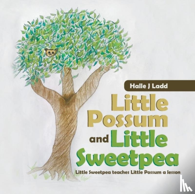 Ladd, Halle J - Little Possum and Little Sweetpea