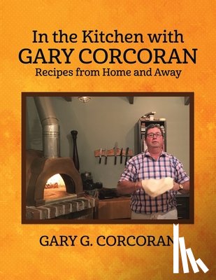Corcoran, Gary G - In the Kitchen with Gary Corcoran