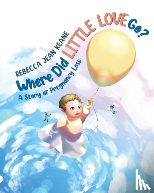 Keane, Rebecca Jean - Where Did Little Love go?