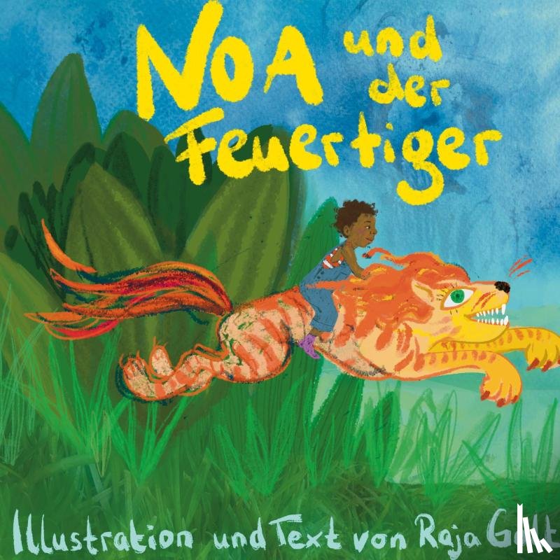 Raja Goltz - Noa und der Feuertiger