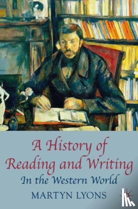 Lyons, Martyn - A History of Reading and Writing