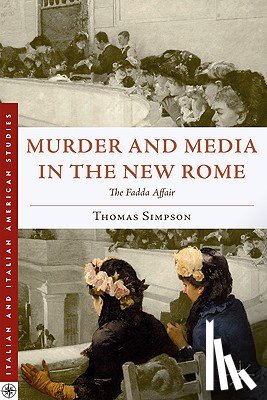 Simpson, T. - Murder and Media in the New Rome