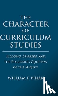 Pinar, W. - The Character of Curriculum Studies