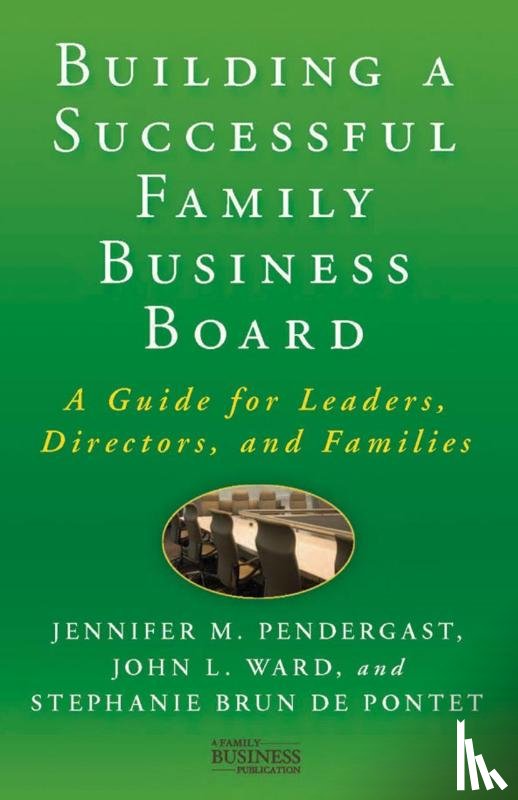 Pendergast, J., Ward, J. - Building a Successful Family Business Board