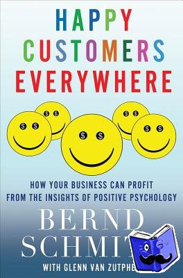 Schmitt, Bernd, Van Zutphen, Glenn - Happy Customers Everywhere