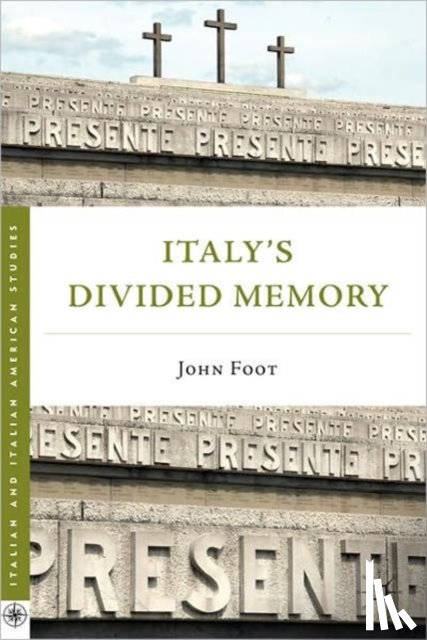 Foot, J. - Italy’s Divided Memory