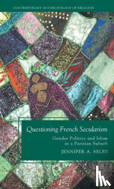 Selby, Jennifer A. - Questioning French Secularism