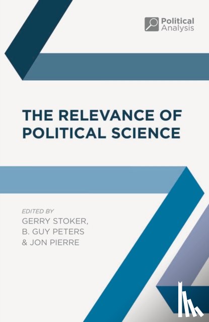 Stoker, Professor Gerry (Southampton University, Peters, Professor B. Guy (University of Pittsburgh, Pierre, Jon (University of Gothenburg - The Relevance of Political Science