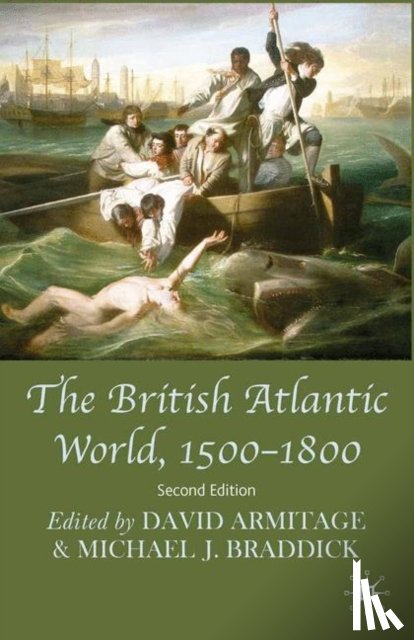 Armitage, David, Braddick, Michael - The British Atlantic World, 1500-1800