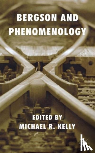  - Bergson and Phenomenology