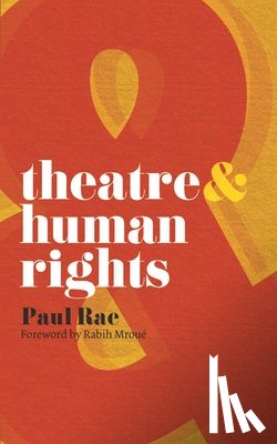 Rae, Paul - Theatre and Human Rights