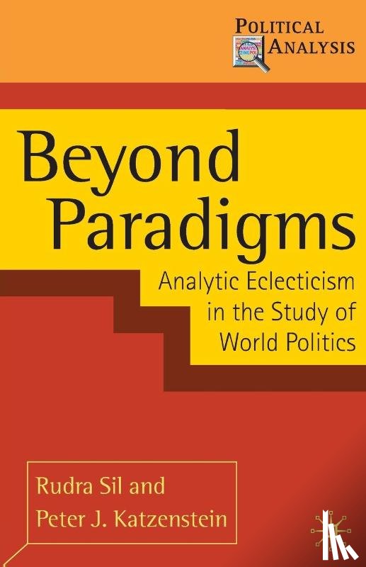 Sil, Rudra, Katzenstein, Peter J. - Beyond Paradigms