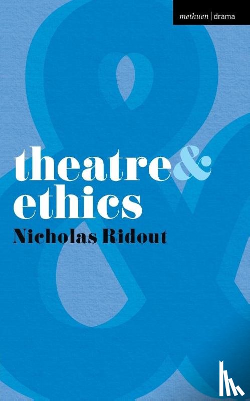 Ridout, Nicholas (Queen Mary University of London - Theatre and Ethics