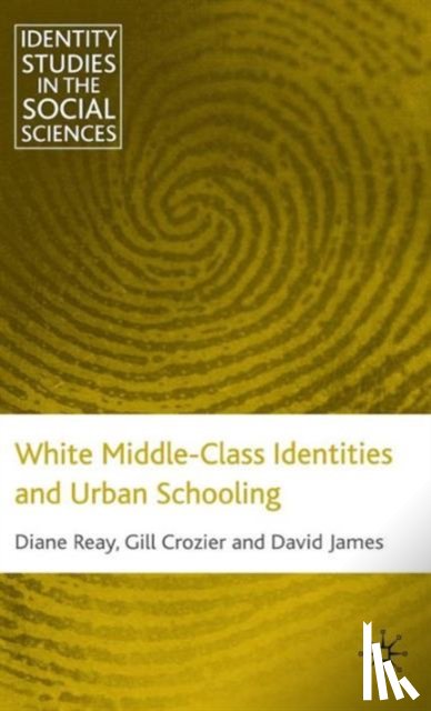 Reay, D., Crozier, G., James, D. - White Middle-Class Identities and Urban Schooling