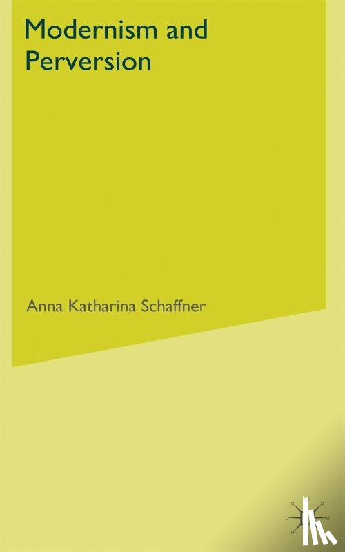 Schaffner, A. - Modernism and Perversion