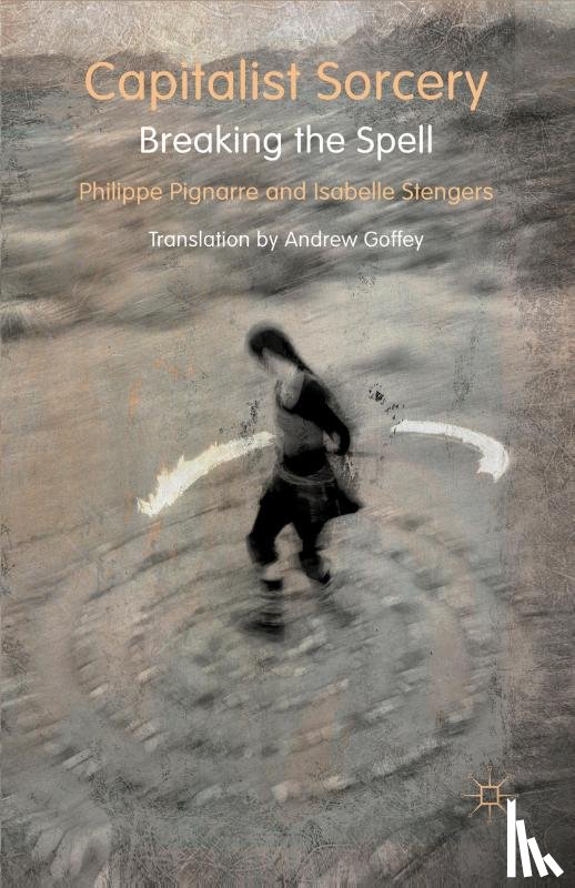Pignarre, P., Stengers, I. - Capitalist Sorcery