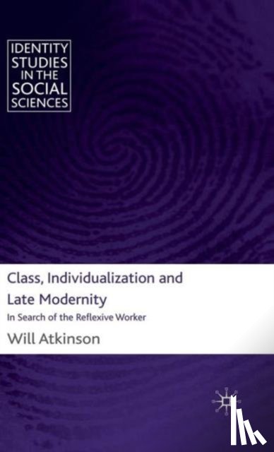 Atkinson, W. - Class, Individualization and Late Modernity