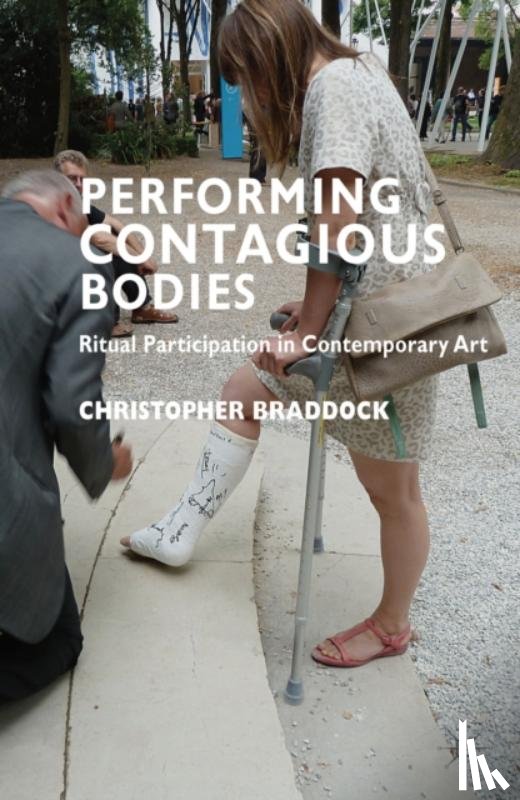 Braddock, C. - Performing Contagious Bodies