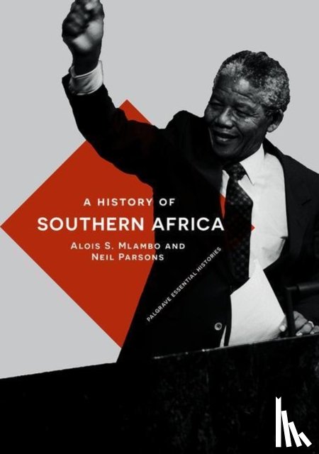 Mlambo, Alois S. (University of Pretoria), Parsons, Neil - A History of Southern Africa