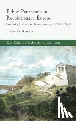 Bouwers, E. - Public Pantheons in Revolutionary Europe