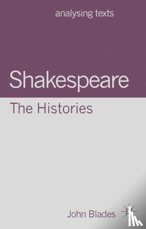 Blades, John (DARLINGTON) - Shakespeare: The Histories