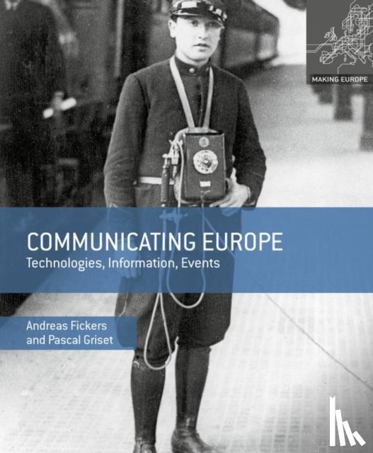 Fickers, Andreas, Griset, Pascal - Communicating Europe