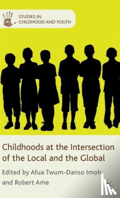  - Childhoods at the Intersection of the Local and the Global