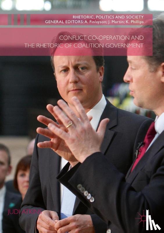 Atkins, Judi - Conflict, Co-operation and the Rhetoric of Coalition Government
