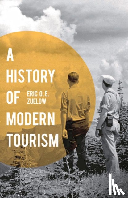Zuelow, Eric - A History of Modern Tourism
