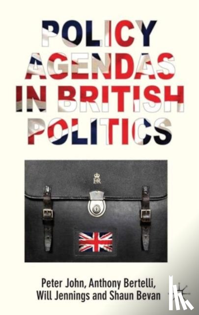 John, P., Bertelli, A., Jennings, W., Bevan, S. - Policy Agendas in British Politics