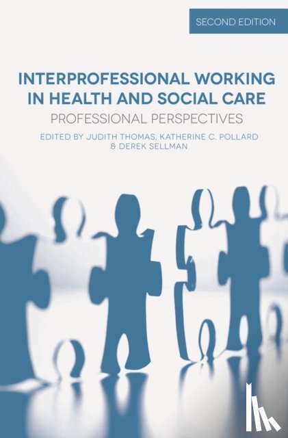 Thomas, Judith, Pollard, Katherine, Sellman, Derek - Interprofessional Working in Health and Social Care