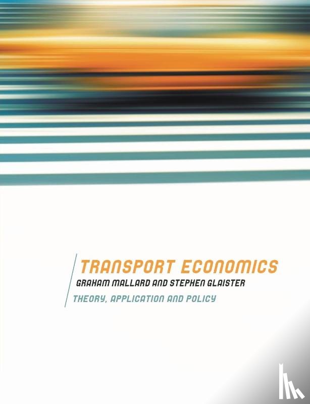 Mallard, Graham, Glaister, Stephen - Transport Economics