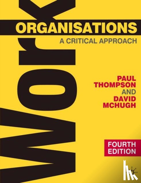 Thompson, Paul, McHugh, David - Work Organisations