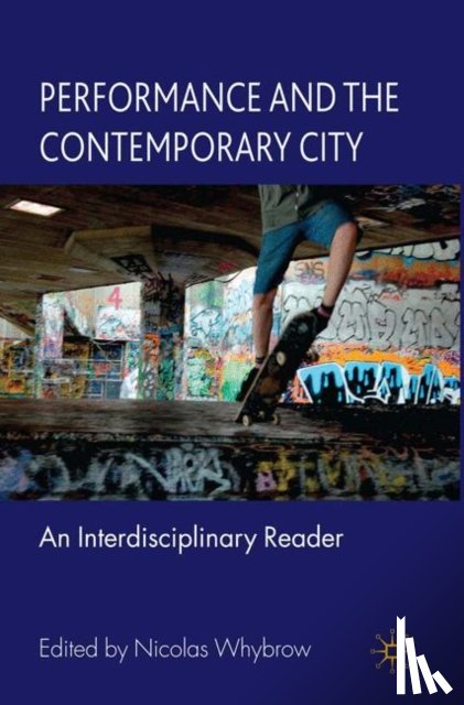 Whybrow, Nicolas - Performance and the Contemporary City