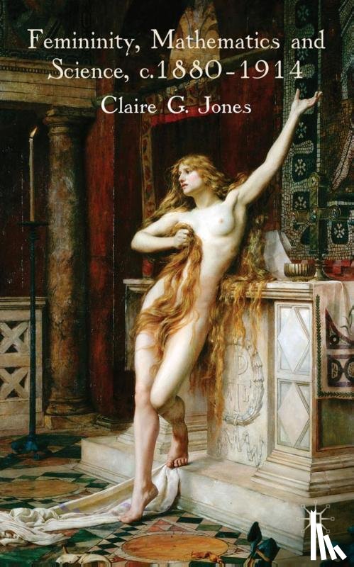 Jones, C. - Femininity, Mathematics and Science, 1880–1914